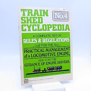 Immagine del venditore per Train Shed Cyclopedia No. 4: A Complete Set of Rules and Regulations for the Practical Management of a Locomotive Engine and for the Guidance of Engine Drivers venduto da Shelley and Son Books (IOBA)