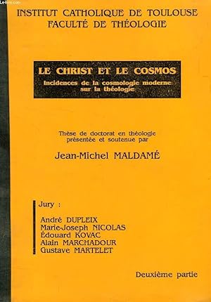 Bild des Verkufers fr LE CHRIST ET LE COSMOS, INCIDENCES DE LA COSMOLOGIE MODERNE SUR LA THEOLOGIE, 2e PARTIE (THESE) zum Verkauf von Le-Livre