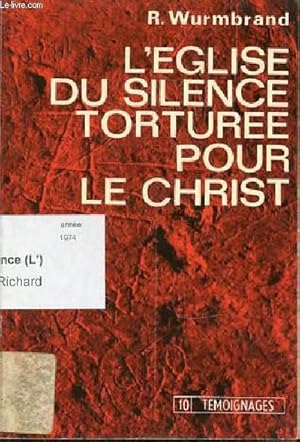 Seller image for L'EGLISE DU SILENCE TORTUREE POUR LE CHRIST. for sale by Le-Livre