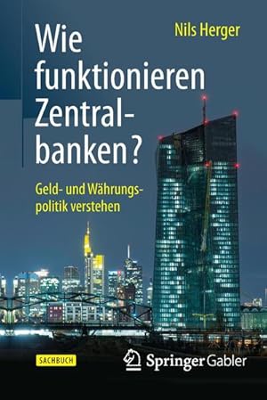 Bild des Verkufers fr Wie funktionieren Zentralbanken? : Geld- und Whrungspolitik verstehen zum Verkauf von AHA-BUCH GmbH