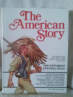 Imagen del vendedor de The American Story: The drama and adventure of our country since 1728 as told by The Saturday Evening Post a la venta por Prairie Creek Books LLC.