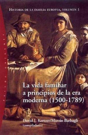 Seller image for Historia de la familia Europea, Volumen 1: La vida familiar a principios de la era moderna 1500-1789 for sale by J. HOOD, BOOKSELLERS,    ABAA/ILAB