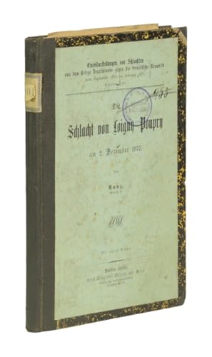 Bild des Verkufers fr Die Schlacht von Loigny-Poupry am 2. Dezember 1870. (= Einzeldarstellungen von Schlachten aus dem Kriege Deutschlands gegen die franzsische Republik vom September 1870 bis Februar 1871, Heft 4). zum Verkauf von Versandantiquariat Wolfgang Friebes