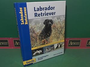 Labrador Retriever. (= Praxisratgeber hunde).