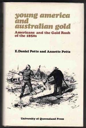 YOUNG AMERICA AND AUSTRALIAN GOLD Americans and the Gold Rush of the 1850's
