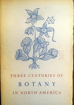 Bild des Verkufers fr Three Centuries of Botany in North America zum Verkauf von Epilonian Books