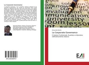 Immagine del venditore per La Corporate Governance : Il Sistema Tradizionale, Dualistico e Monistico nell'ordinamento italiano venduto da AHA-BUCH GmbH