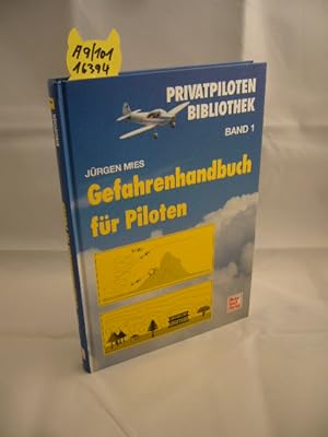 Gefahrenhandbuch für Piloten : Verhalten in besonderen Fällen. Privatpilotenbibliothek ; Bd. 1