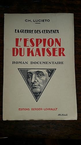 Image du vendeur pour LA GUERRE DES CERVEAUX - L'ESPION DU KAISER - ROMAN DOCUMENTAIRE mis en vente par AHA BOOKS