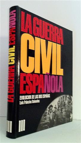 MEMORIA DE UNA ÉPOCA. LA GUERRA CIVIL ESPAÑOLA (1936-1939). Vol III. La Evolución de las Dos Españas