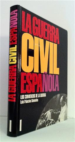 MEMORIA DE UNA ÉPOCA. LA GUERRA CIVIL ESPAÑOLA (1936-1939). Vol I. Los Comienzos de la Guerra