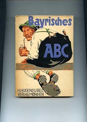 Bild des Verkufers fr Bayrisches ABC. Unter Mitarbeit von G. Bauer, R. Dreher u.v.a. Mit 100 Originalzeichnungen von A. Bischof u.v.a. zum Verkauf von Klaus Kreitling