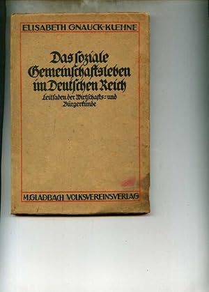 Das soziale Gemeinschaftsleben im Deutschen Reich. Leitfaden der Wirtschafts- und Bürgerkunde.