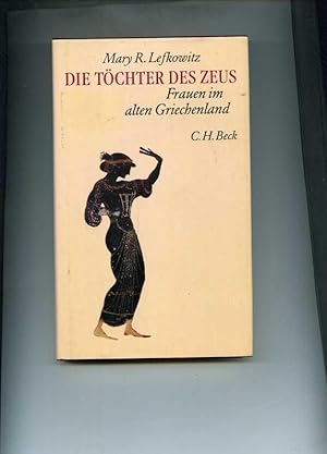 Immagine del venditore per Die Tchter des Zeus. Frauen im alten Griechenland. Aus dem Amerikanischen bersetzt von Holger Fliessbach unter Mitarbeit von Axel Haase. venduto da Klaus Kreitling