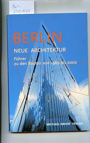 Image du vendeur pour Berlin. Neue Architektur. Fhrer zu den Bauten von 1989 bis 2002. mis en vente par Klaus Kreitling