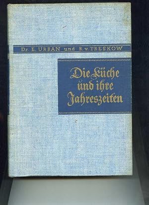 Seller image for Die Kche und ihre Jahreszeiten. Das groe deutsche Kochbuch. Mit 12 farbigen und 48 schwarzen Tafeln. for sale by Klaus Kreitling