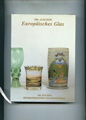 100. Auktion Europäisches Glas.