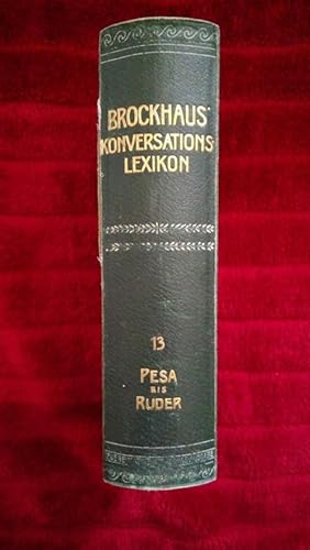 Imagen del vendedor de Brockhaus' Konversations-Lexikon. Vierzehnte vollstndig neubearbeitete Auflage. Neue Revidierte Jubilums-Ausgabe. Dreizehnter Band. Pesa - Ruder. Mit 43 Bildertafeln, darunter 15 Chromotafeln, 37 Karten und Nebenkarten, 177 Textabbildungen, sowie 10 Textbeilagen. a la venta por Klaus Kreitling