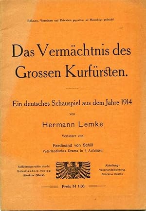 Bild des Verkufers fr Das Vermchtnis des Grossen Kurfrsten. Ein deutsches Schauspiel aus dem Jahre 1914. zum Verkauf von Klaus Kreitling