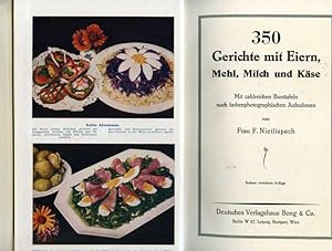350 Gerichte mit Eiern, Mehl, Milch und Käse. Mit zahlreichen Bunttafeln nach farbenphotographisc...