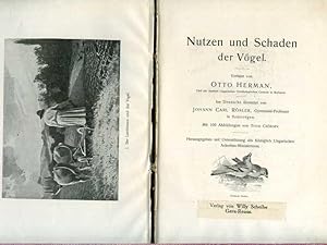 Nutzen und Schaden der Vögel. Ins Deutsche übersetzt von Johann Carl Rösler in Szaszregen. Heraus...