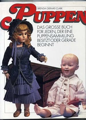 Bild des Verkufers fr Puppen. Das grosse Buch fr jeden, der eine Puppensammlung besitzt oder gerade beginnt. zum Verkauf von Klaus Kreitling