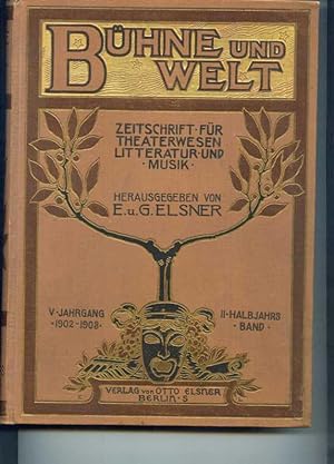 Bühne und Welt. Zeitschrift für Theaterwesen, Litteratur und Musik. Amtliches Blatt des " Deutsch...