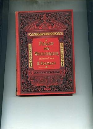 Perlen der Weltliteratur. Aesthetisch-kritische Erläuterung klassischer Dichterwerke aller Nationen.