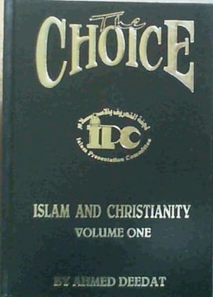 Bild des Verkufers fr The Choice - Islam and Christianitiy Volume One zum Verkauf von Chapter 1