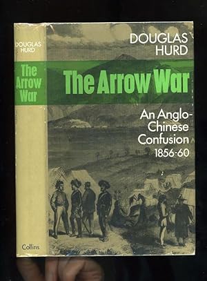 THE ARROW WAR: AN ANGLO-CHINESE CONFUSION 1856-60