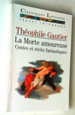 Immagine del venditore per La Morte amoureuse. Contes et rcits fantastiques venduto da Claudine Bouvier