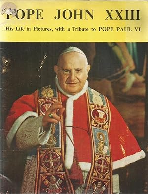 Pope John XXIII - His life in pictures, with a tribute to Pope Paul VI