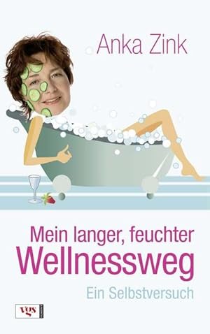 Seller image for Mein langer, feuchter Wellnessweg: Ein Selbstversuch : Ein Selbstversuch for sale by AHA-BUCH