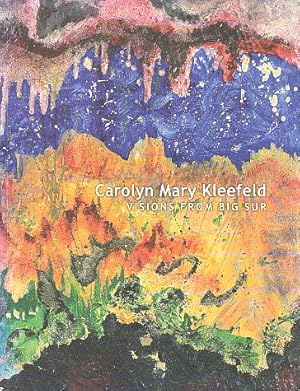 Carolyn Mary Kleefeld: Visions from Big Sur