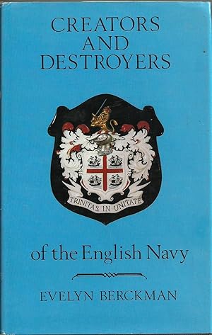 Seller image for Creators and Destroyers of the English Navy for sale by Chaucer Head Bookshop, Stratford on Avon