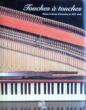 Imagen del vendedor de Touches � touches : Pianos et brevets d'invention au XIXe si�cle a la venta por Bouquinerie L'Ivre Livre