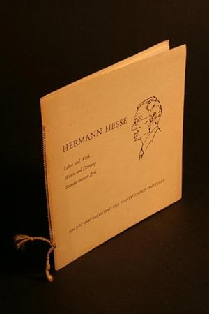 Seller image for Hermann Hesse. Leben und Werk, Wesen und Dichtung, Stimme unserer Zeit. Ein Bcherverzeichnis. for sale by Steven Wolfe Books