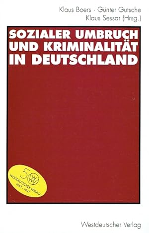 Sozialer Umbruch und Kriminalität in Deutschland.