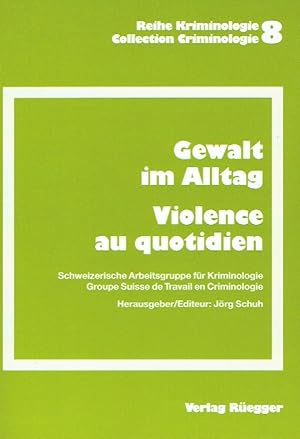 Gewalt im Alltag. Violence au quotidien.