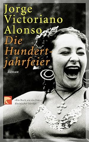 Seller image for Die Hunderjahrfeier for sale by ANTIQUARIAT Franke BRUDDENBOOKS