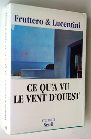 Image du vendeur pour Ce qu'a vu le vent d'ouest. Roman mis en vente par Claudine Bouvier