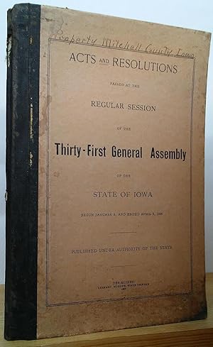 Seller image for Acts and Resolutions Passed at the Regular Session of the Thirty-First General Assembly of the State of Iowa Begun January 8, and Ended April 6, 1906 for sale by Stephen Peterson, Bookseller