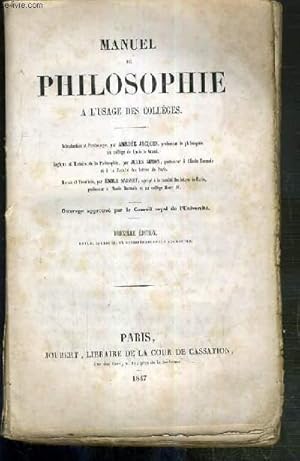 Seller image for MANUEL DE PHILOSOPHIE A L'USAGE DES COLLEGES - 2eme EDITION - les dernieres pages de l'ouvrage sont absentes (environs 20 pages) - VENDU EN ETAT. for sale by Le-Livre