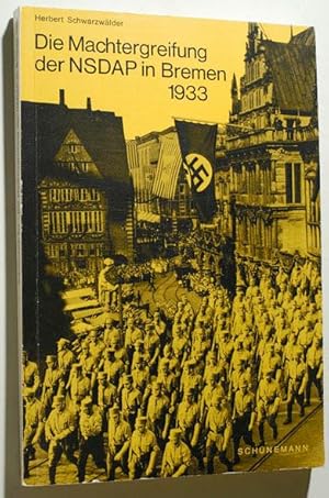 Seller image for Die Machtergreifung der NSDAP in Bremen 1933. Bremer Verffentlichungen zur Zeitgeschichte , Heft 1 for sale by Baues Verlag Rainer Baues 