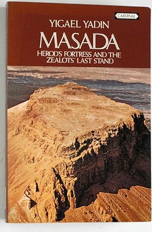 Masada. Herod's fortress and the Zealots' last stand.