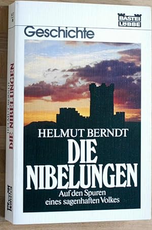 Die Nibelungen : Auf den Spuren eines sagenhaften Volkes. Bastei-Lübbe-Taschenbuch ; Bd. 64037 : ...