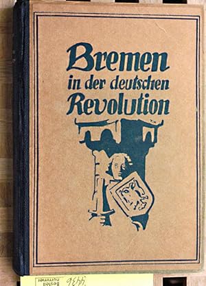 Bild des Verkufers fr Bremen in der deutschen Revolution von November 1918 bis zum Mrz 1919. In einem geschichtlichen Ueberblick von Paul Mller und Wilhelm Breves. zum Verkauf von Baues Verlag Rainer Baues 