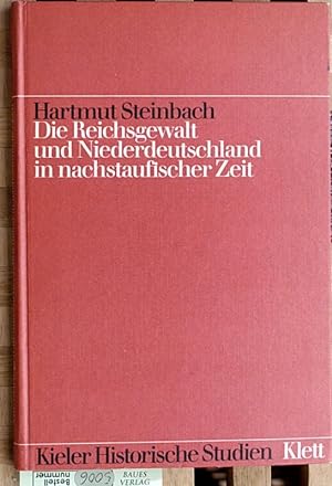 Die Reichsgewalt und Niederdeutschland in nachstaufischer Zeit (1247-1308). Stuttgart, Klett, 196...