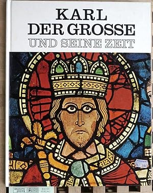 Karl der Große und seine Zeit Leben und werk der Großen der Welt.