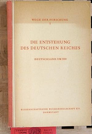 Die Entstehung des Deutschen Reiches (Deutschland um 900) : Ausgewählte Aufsätze aus den Jahren 1...